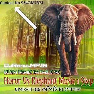 Nachunga To Horor Vs Elephant Competition Music 1 Step Long Humming Vibration Bass 2024 (Chapatala Box Competition Spl)- Dj Bm Remix Satmile Se